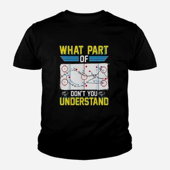 Funny Hockey Coach Player What Part Of Dont You Understand Youth T-shirt | Crazezy