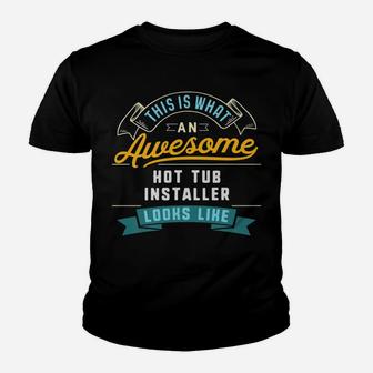 Funny Hot Tub Installer Shirt Awesome Job Occupation Youth T-shirt | Crazezy