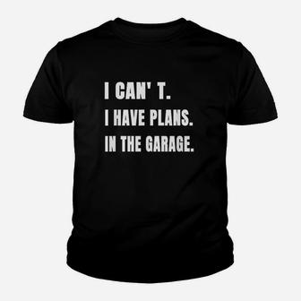 Funny I Cant I Have Plans In The Garage Mechanic Handyman Youth T-shirt | Crazezy CA