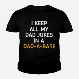 Funny I Keep All My In A Dad A Base Youth T-shirt - Monsterry