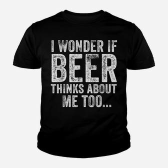 Funny I Wonder If Beer Thinks About Me Too Drinking Vintage Youth T-shirt | Crazezy