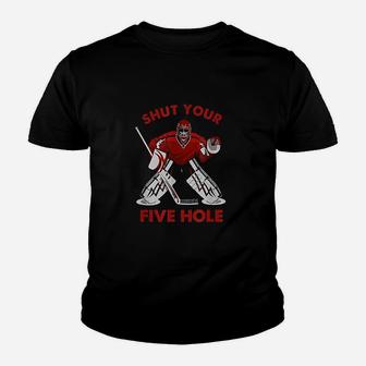 Funny Ice Hockey Shut Your Five Hole Youth T-shirt | Crazezy DE