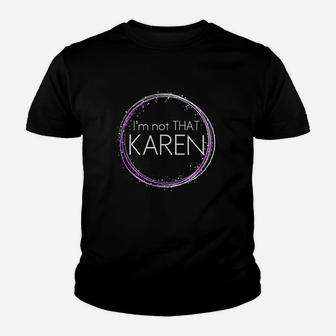 Funny Im Not That Karen Youth T-shirt | Crazezy