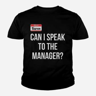 Funny Karen Can I Speak To The Manager Youth T-shirt | Crazezy AU