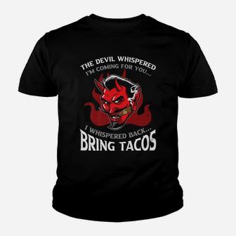 Funny Latin Devil Whispered Bring Tacos Spanish Comida Food Youth T-shirt | Crazezy UK