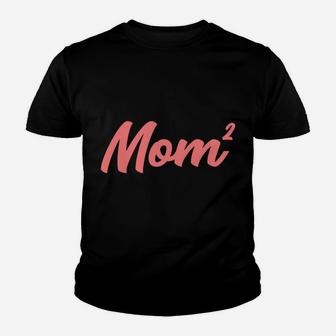 Funny Mom Of 2 Gift For Women Mama Squared Twin Mother's Day Sweatshirt Youth T-shirt | Crazezy DE