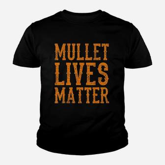 Funny Mullet Lives Matter Cool Mullet Redneck Gift Youth T-shirt | Crazezy