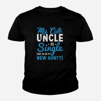 Funny My Cute Uncle Is Single Be My Aunt Youth T-shirt | Crazezy