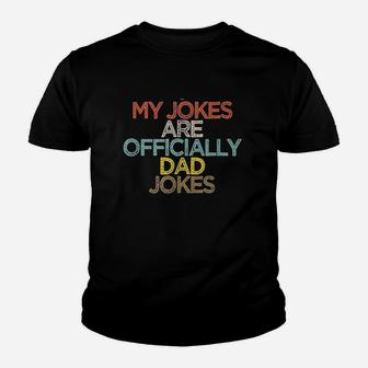Funny My Jokes Are Officially Dad Jokes Youth T-shirt | Crazezy