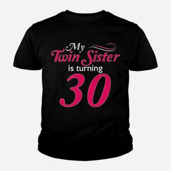 Funny My Twin Sister Is Turning 30 Birthday 30Th Birth Year Youth T-shirt | Crazezy AU