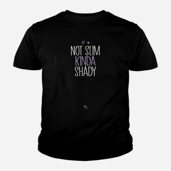Funny Not Slim Kinda Shady Funny Mom Gift Idea Youth T-shirt | Crazezy