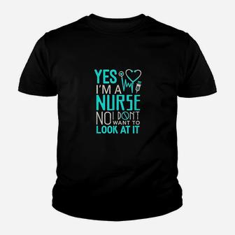 Funny Nurse Nursing Yes I Am A Nurse No I Dont Want Youth T-shirt | Crazezy UK