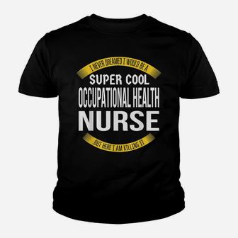 Funny Occupational Health Nurse Tshirts Gift Appreciation Youth T-shirt | Crazezy