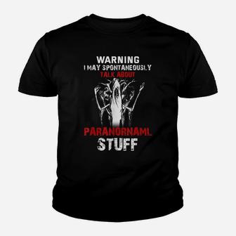 Funny Paranormal Shirt Ghost Hunting Quote Youth T-shirt | Crazezy UK
