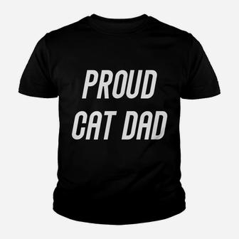 Funny Proud Cat Dad Father Daddy Shirt For Men And Boys Youth T-shirt | Crazezy UK