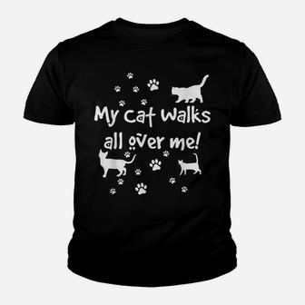 Funny Quote My Cat Walks All Over Me Gift Cat Lovers Youth T-shirt | Crazezy