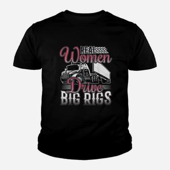 Funny Real Women Drive Big Rigs Trucker Gift Print Youth T-shirt | Crazezy UK