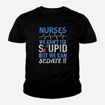 Funny Rn Gift For Nurses Cant Fix Stupid But Sedate Youth T-shirt | Crazezy