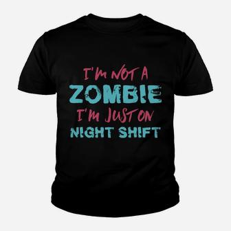 Funny Rn I'm Not A Zombie I'm Just On Night Shift Nurse Youth T-shirt | Crazezy