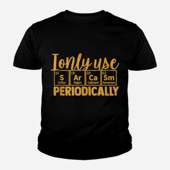 Funny Sarcastic For Scientist Pun On Periodic Table Youth T-shirt - Monsterry CA