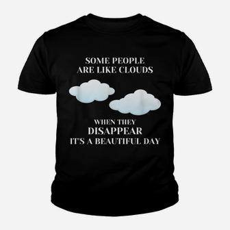 Funny Sarcastic Joke Some People Are Like Clouds Youth T-shirt | Crazezy CA