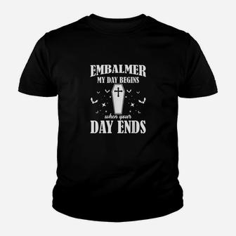 Funny Savage Embalmer My Begins When Your Day Ends Mortuary Youth T-shirt | Crazezy CA