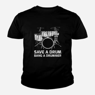 Funny Save A Drum Bang A Drummer Youth T-shirt | Crazezy DE