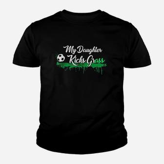 Funny Soccer Dad Mom Gift My Daughter Kicks Grass Youth T-shirt | Crazezy CA