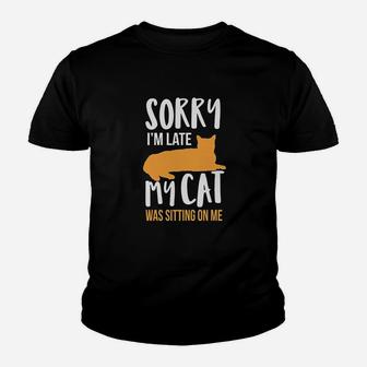 Funny Sorry Im Late My Cat Was Sitting On Me Youth T-shirt | Crazezy
