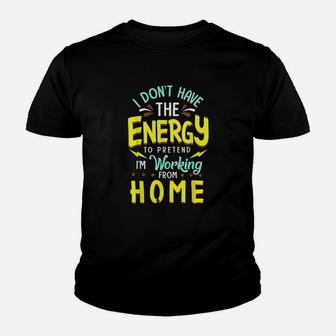 Funny Stay Home Work From Home Quote Youth T-shirt | Crazezy AU