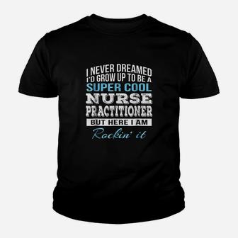Funny Super Cool Nurse Practitioner Youth T-shirt | Crazezy
