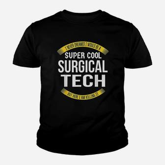 Funny Surgical Tech Gifts Appreciation Youth T-shirt | Crazezy UK