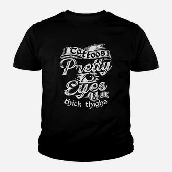 Funny Tattoos Pretty Eyes Thick Thighs Youth T-shirt - Thegiftio