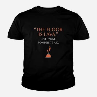 Funny The Floor Is Lava For History Youth T-shirt | Crazezy DE