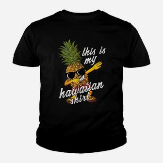 Funny This Is My Hawaiian Shirt Pineapple Summer Gift Bday Youth T-shirt | Crazezy