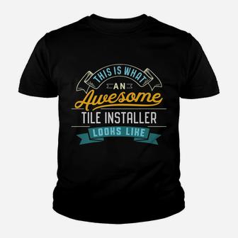 Funny Tile Installer Shirt Awesome Job Occupation Graduation Youth T-shirt | Crazezy