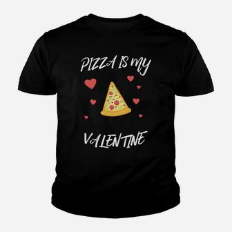 Funny Valentines Day Pizza Is My Valentine Youth T-shirt - Thegiftio UK