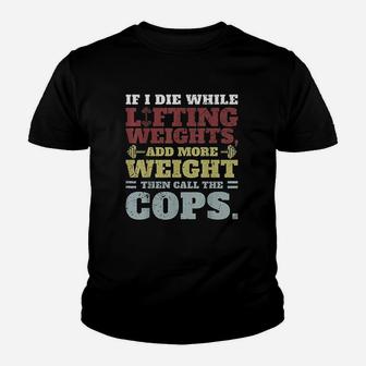 Funny Workout Gym If I Die Lifting Weights Youth T-shirt | Crazezy DE