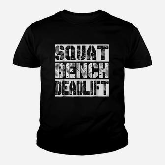 Funny Workout Squat Bench Deadlift Gym Youth T-shirt | Crazezy CA
