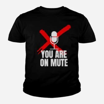 Funny You Are On Mute Youth T-shirt - Monsterry UK