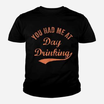 Funny You Had Me At Day Drinking Vintage Retro Best Drinkin' Youth T-shirt | Crazezy AU