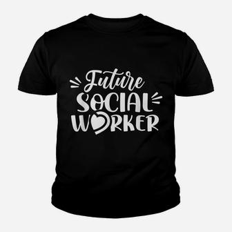 Future Social Worker Work Job Graduation Youth T-shirt | Crazezy UK