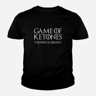 Game Of Ketones Thinner Is Coming Keto Diet Youth T-shirt | Crazezy CA