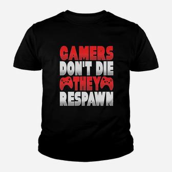 Gamers Dont Die They Respawn Gaming Player Gift Youth T-shirt - Thegiftio