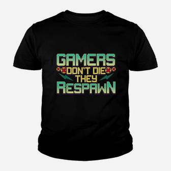 Gamers Dont Die They Respawn Video Gaming Funny Gamer Gift Youth T-shirt - Thegiftio