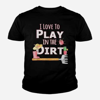 Gardening Love To Play In The Dirt Vegetable Flower Bees Youth T-shirt | Crazezy AU