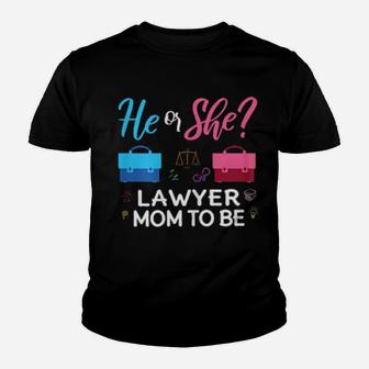 Gender Reveal He Or She Mom To Be Lawyer Future Mother Youth T-shirt - Monsterry