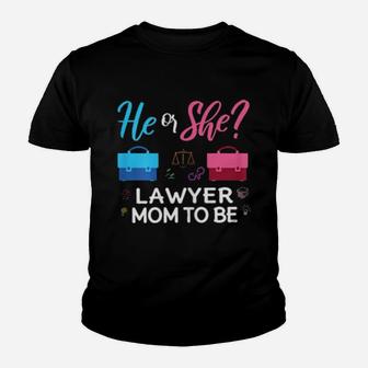 Gender Reveal He Or She Mom To Be Lawyer Future Youth T-shirt - Monsterry CA