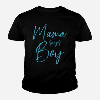 Gender Reveal Mama Says Boy Matching Family Baby Party Youth T-shirt | Crazezy DE