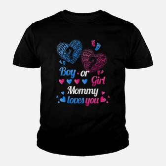 Gender Reveal | Boy Or Girl Mom, Mommy Loves You T Shirt Youth T-shirt | Crazezy